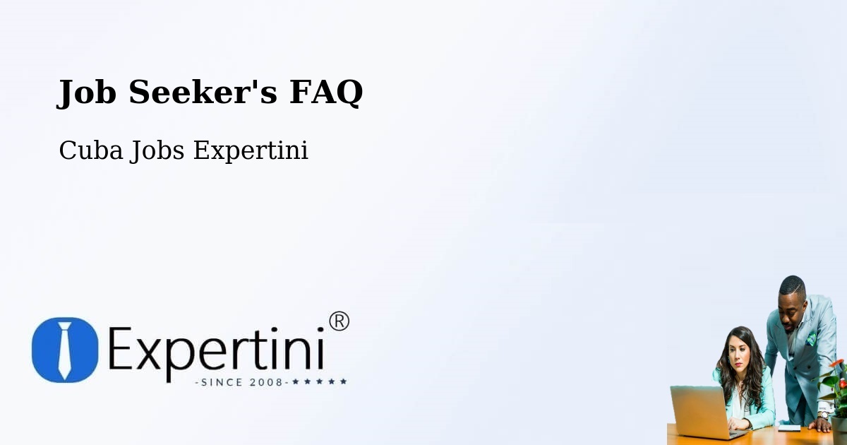 Job Seeker FAQ – Alacranes - Cuba Jobs Expertini